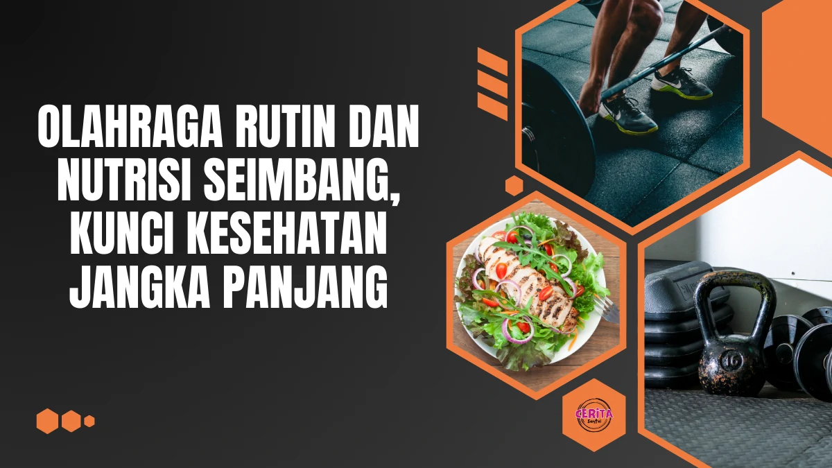 Olahraga-Rutin-dan-Nutrisi-Seimbang-Kunci-Kesehatan-Jangka-Panjang